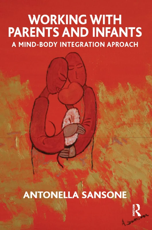 Working with Parents and Infants: A Mind-Body Integration Approach