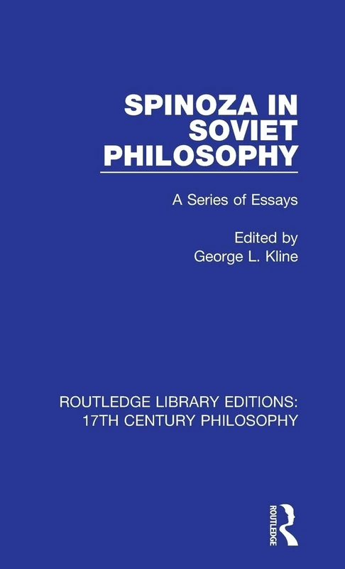 Spinoza in Soviet Philosophy: A Series of Essays: 4 (Routledge Library Editions: 17th Century Philosophy)