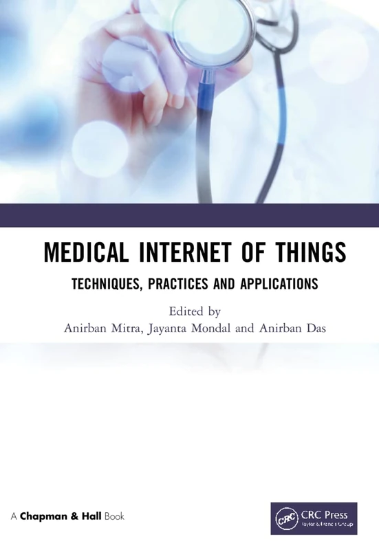 CRC Press Medical Internet of Things - Techniques and Practices