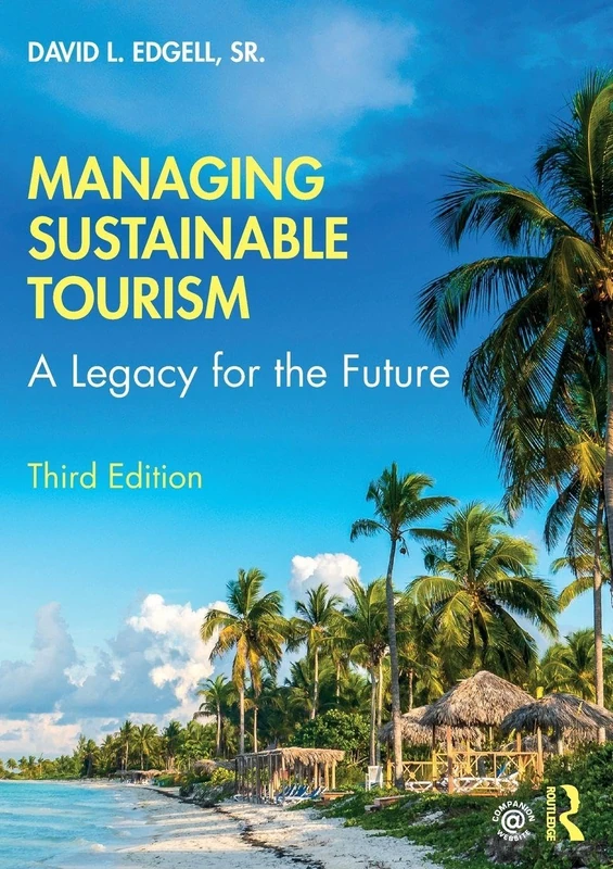 Managing Sustainable Tourism: A Legacy for the Future