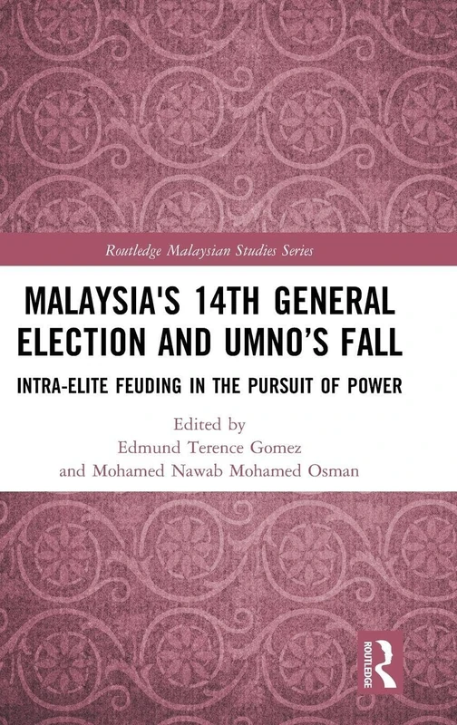 Routledge Malaysia's 14th General Election and UMNO's Fall