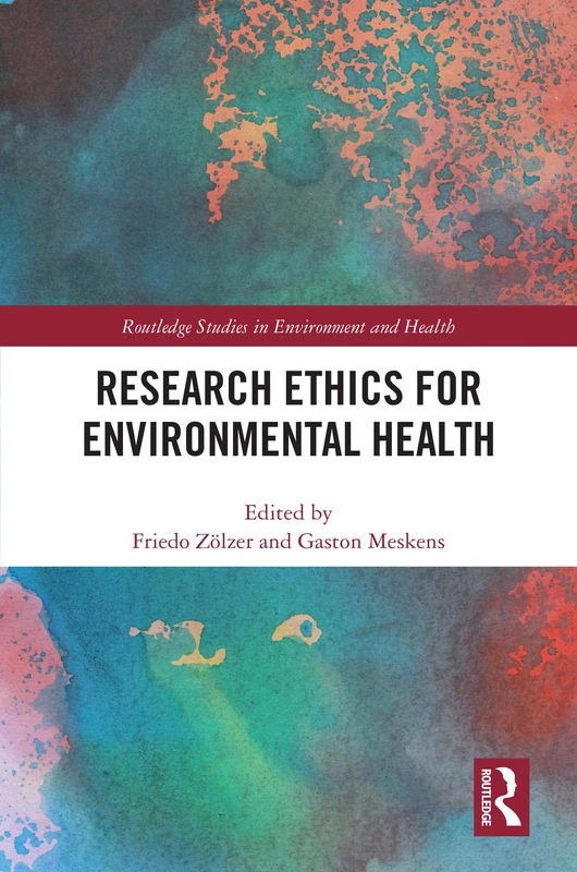 Research Ethics for Environmental Health (Routledge Studies in Environment and Health)