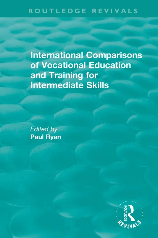 International Comparisons of Vocational Education and Training for Intermediate Skills (Routledge Revivals)