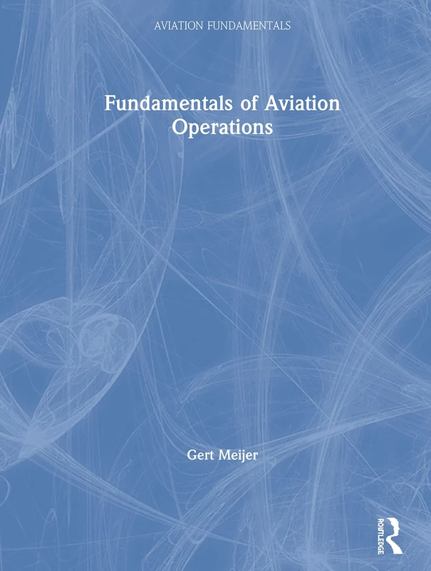 Fundamentals of Aviation Operations (Aviation Fundamentals)
