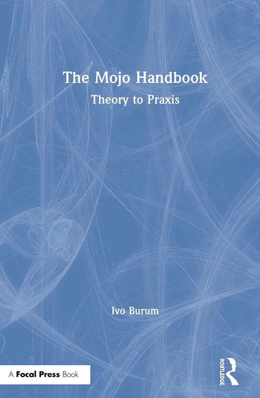 Routledge - The Mojo Handbook: Theory to Praxis Book