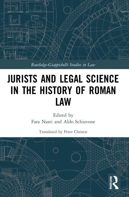 Jurists and Legal Science in the History of Roman Law: A New Approach (Routledge-Giappichelli Studies in Law)