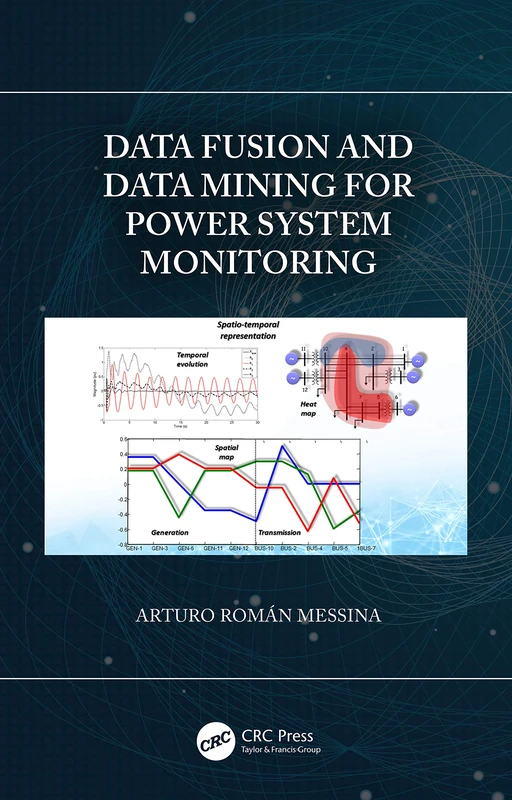 CRC Press - Data Fusion and Data Mining for Power Systems