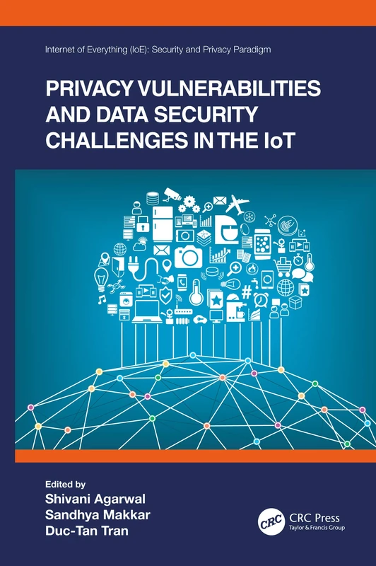 Privacy Vulnerabilities and Data Security Challenges in the IoT (Internet of Everything IoE)