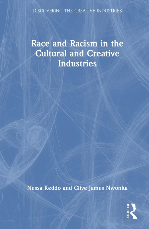 Routledge - Race and Racism in the Cultural and Creative Industries