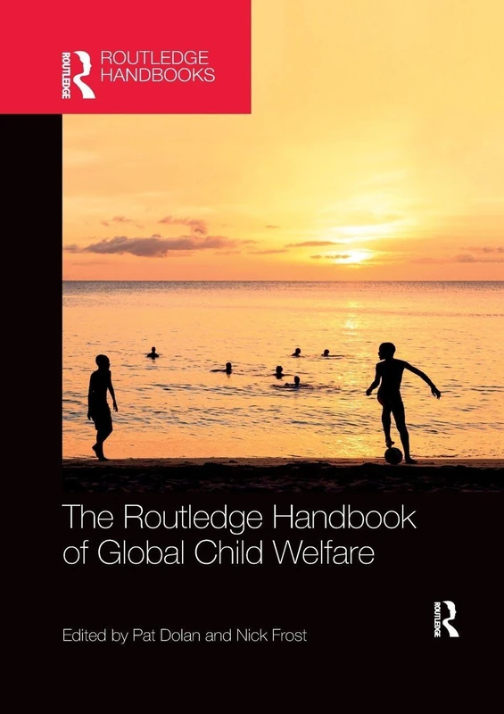 The Routledge Handbook of Global Child Welfare (Routledge International Handbooks)