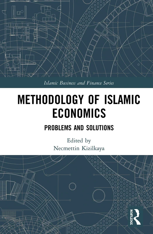 Methodology of Islamic Economics: Problems and Solutions (Islamic Business and Finance Series)