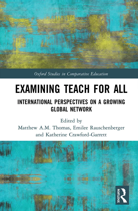 Examining Teach For All - Routledge Oxford Studies in Education