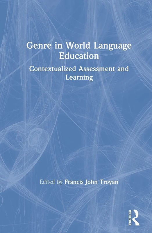 Genre in World Language Education: Contextualized Assessment and Learning - Image 1