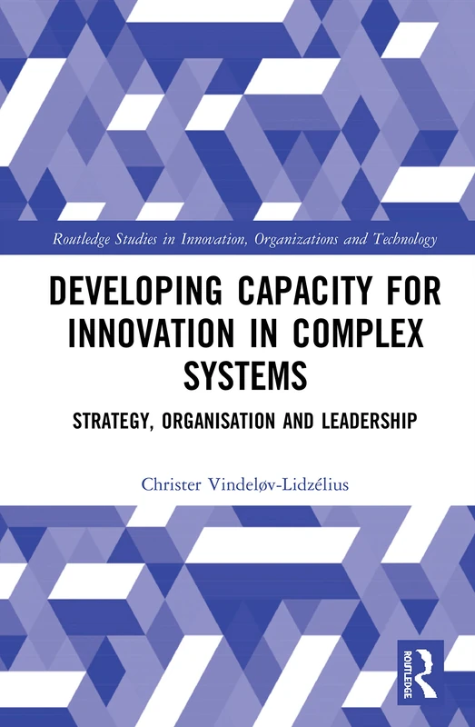 Routledge Developing Capacity for Innovation in Complex Systems