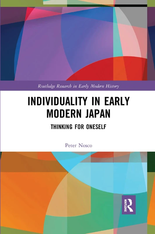 Individuality in Early Modern Japan: Thinking for Oneself (Routledge Research in Early Modern History)