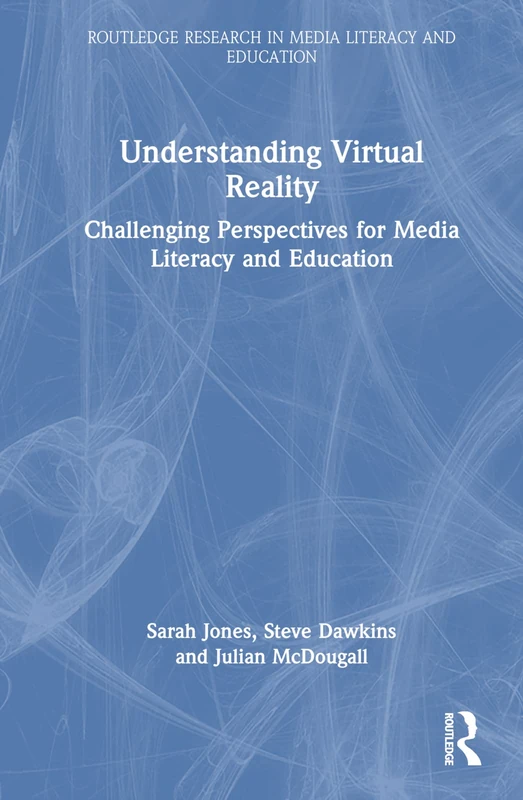 Routledge Understanding Virtual Reality - Media Literacy Book