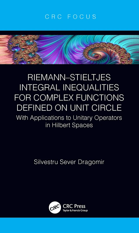 Riemann–Stieltjes Integral Inequalities for Complex Functions Defined on Unit Circle: with Applications to Unitary Operators in Hilbert Spaces