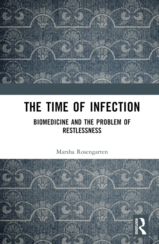 The Time of Infection: Biomedicine and the Problem of Restlessness - Image 1