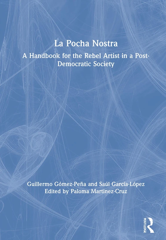 Routledge - La Pocha Nostra: A Handbook for the Rebel Artist