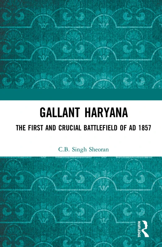 Routledge Gallant Haryana - History of the 1857 War - Image 1