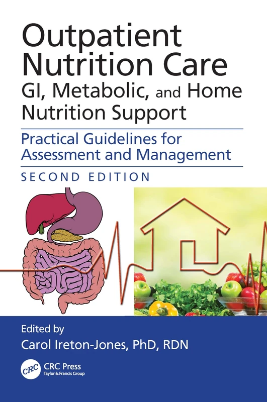 Outpatient Nutrition Care: GI, Metabolic and Home Nutrition Support: Practical Guidelines for Assessment and Management