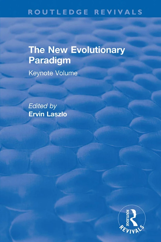 The New Evolutionary Paradigm: Keynote Volume (Routledge Revivals)