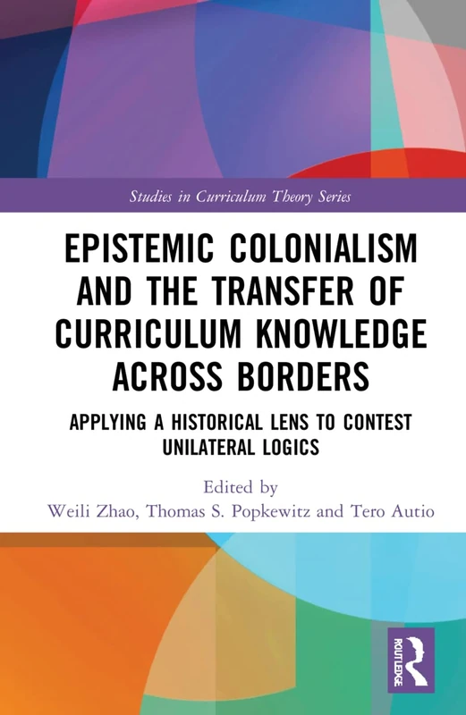 Routledge - Epistemic Colonialism and Curriculum Knowledge Book