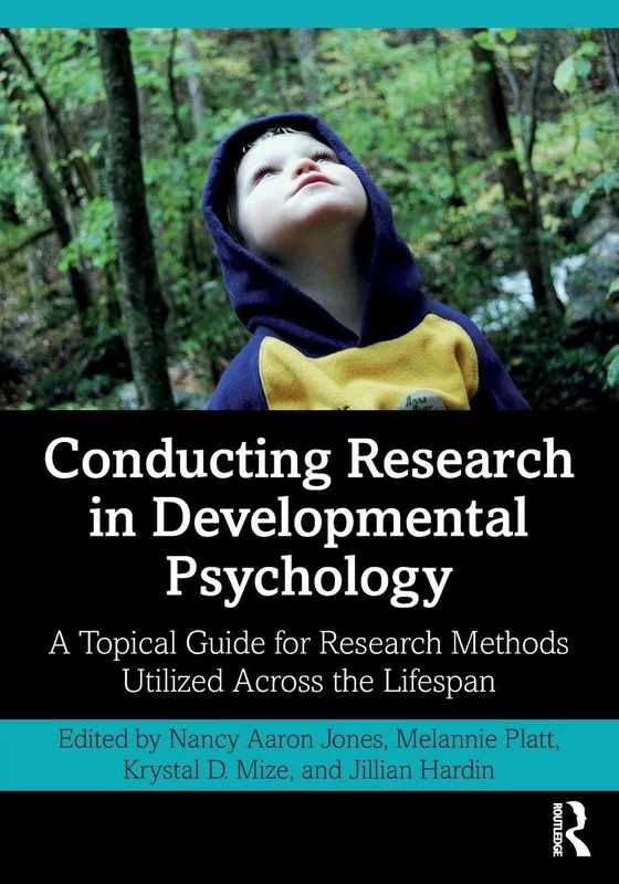 Conducting Research in Developmental Psychology: A Topical Guide for Research Methods Utilized Across the Lifespan