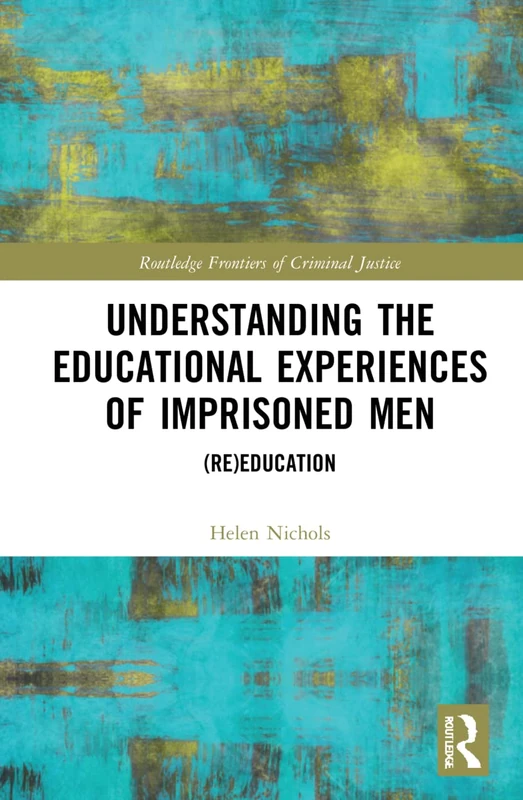 Routledge Understanding the Educational Experiences of Imprisoned Men