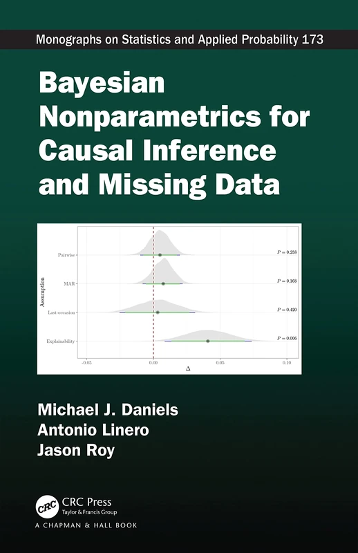 Bayesian Nonparametrics for Causal Inference and Missing Data (Chapman & Hall/CRC Monographs on Statistics and Applied Probability)