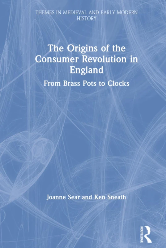 Routledge - The Origins of the Consumer Revolution in England