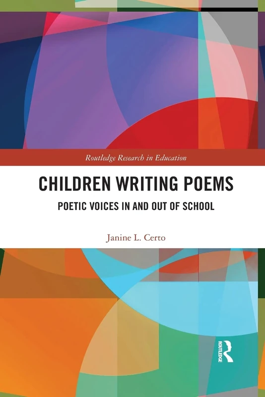 Children Writing Poems: Poetic Voices in and out of School: 12 (Routledge Research in Education)