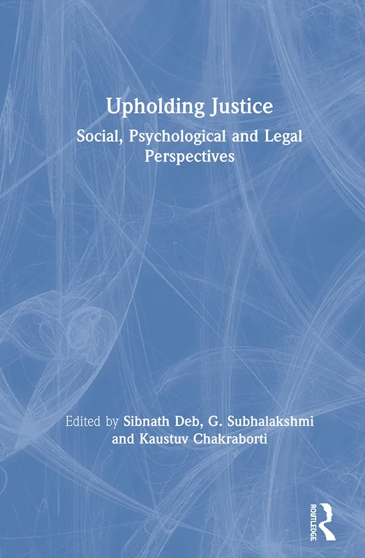 Routledge Upholding Justice - Social, Psychological & Legal