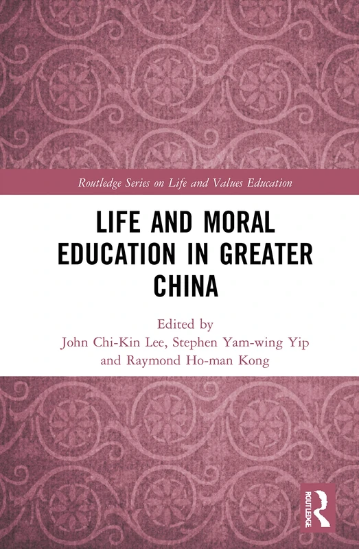Routledge Life and Moral Education in Greater China Book