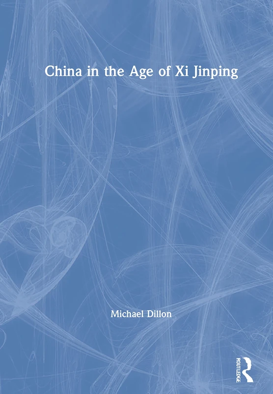 Routledge - China in the Age of Xi Jinping: An Introduction