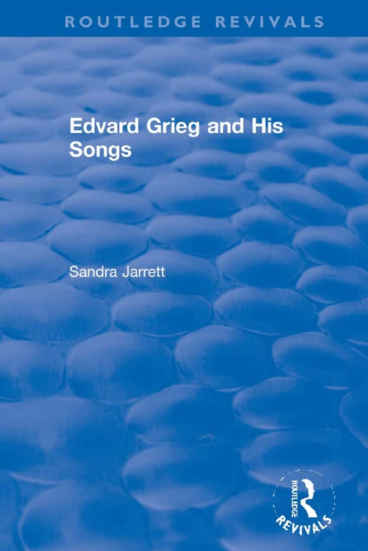 Edvard Grieg and His Songs (Routledge Revivals)