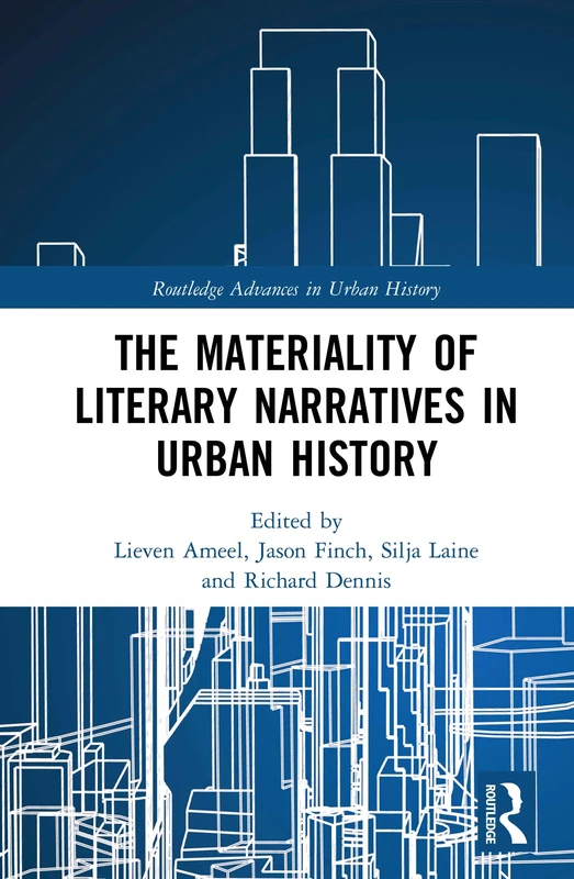 Routledge - The Materiality of Literary Narratives in Urban History