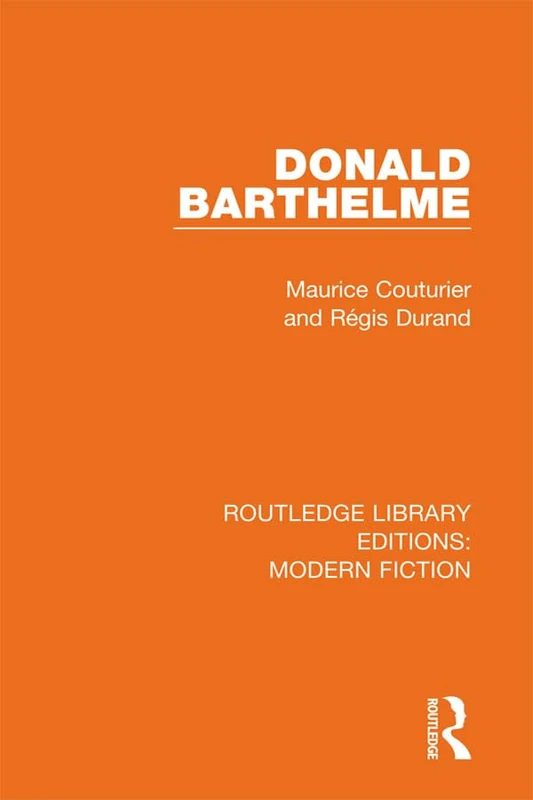 Donald Barthelme: 11 (Routledge Library Editions: Modern Fiction)