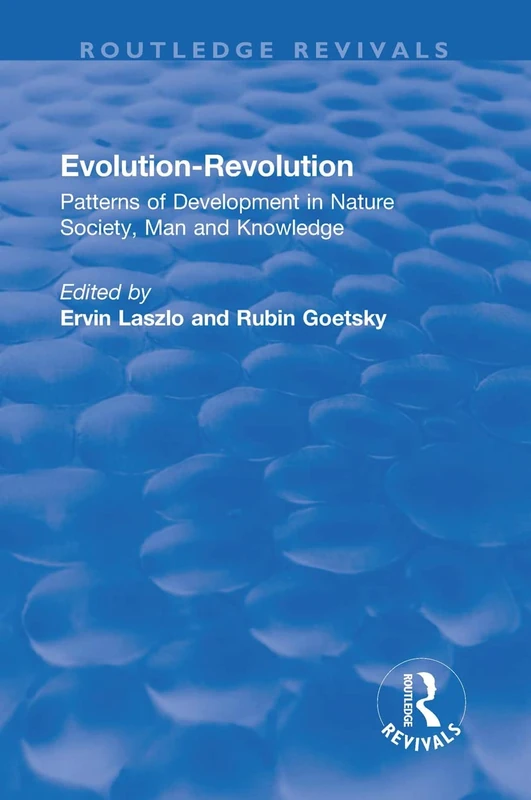 Evolution-Revolution: Patterns of Development in Nature Society, Man and Knowledge (Routledge Revivals)