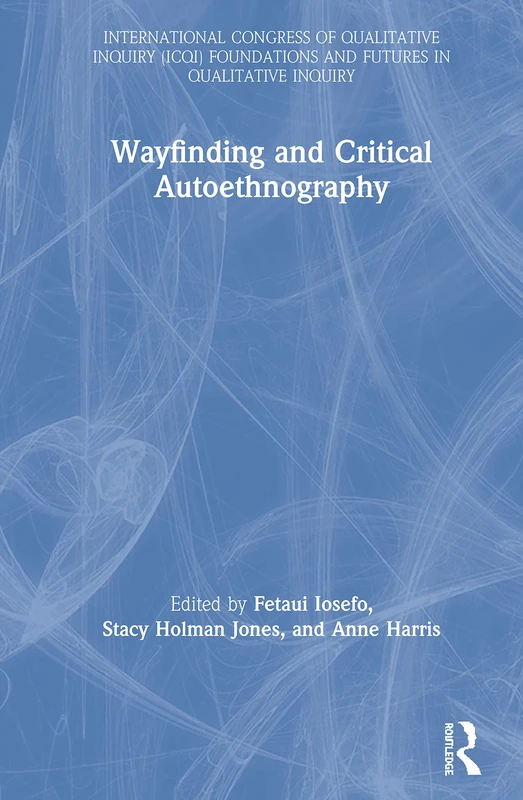 Routledge Wayfinding and Critical Autoethnography Book