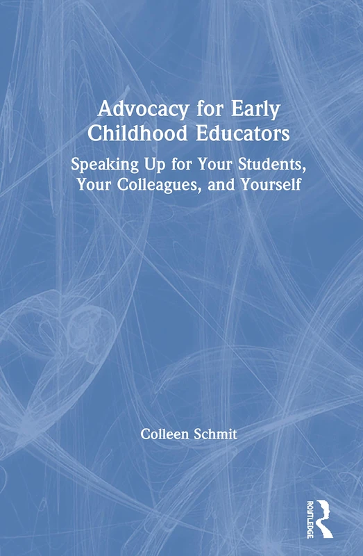 Routledge Advocacy for Early Childhood Educators Guidebook
