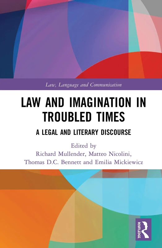 Law and Imagination in Troubled Times: A Legal and Literary Discourse (Law, Language and Communication)
