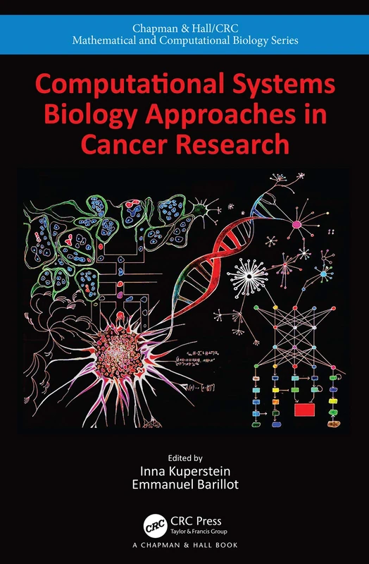 Computational Systems Biology Approaches in Cancer Research (Chapman & Hall/CRC Computational Biology Series)