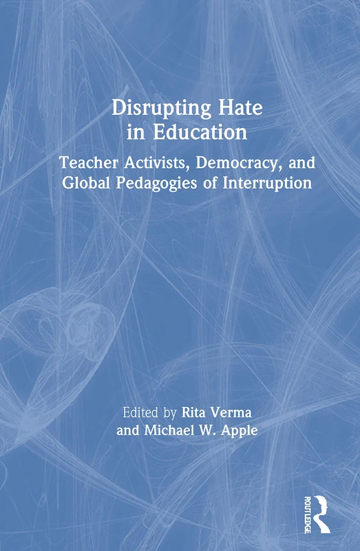 Routledge - Disrupting Hate in Education: Teacher Activists