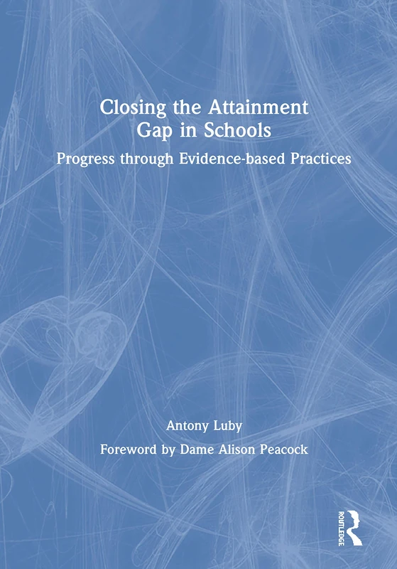 Closing the Attainment Gap in Schools: Progress through Evidence-based Practices