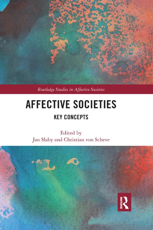 Affective Societies: Key Concepts (Routledge Studies in Affective Societies)