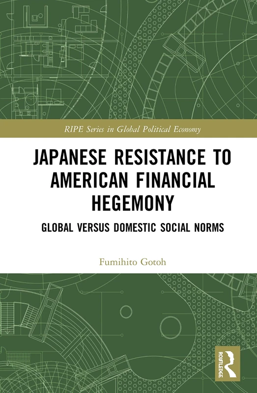 Routledge Japanese Resistance to American Financial Hegemony