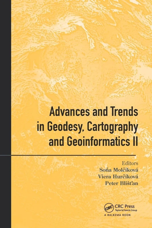 Advances and Trends in Geodesy, Cartography and Geoinformatics II: Proceedings of the 11th International Scientific and Professional Conference on ... 2019, Demänovská Dolina, Low Tatras, Slovakia