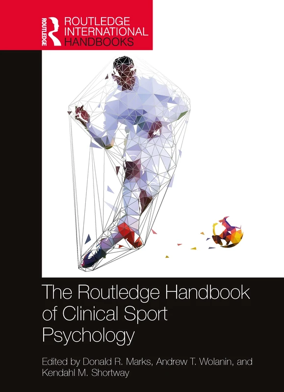 The Routledge Handbook of Clinical Sport Psychology (Routledge International Handbooks)