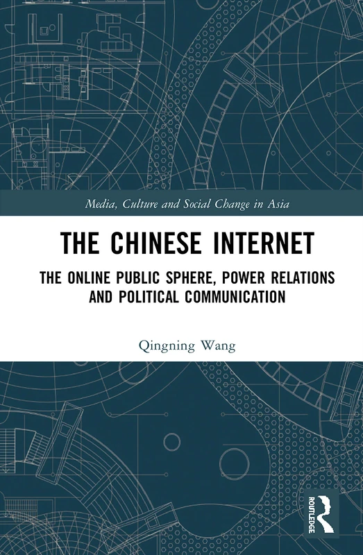 Routledge - The Chinese Internet: Online Public Sphere & Power